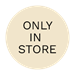Only In Store 